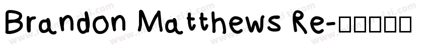 Brandon Matthews Re字体转换
